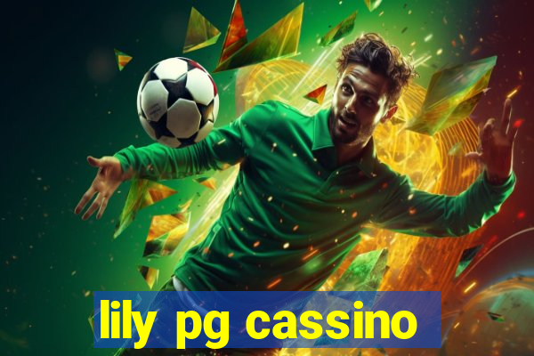 lily pg cassino